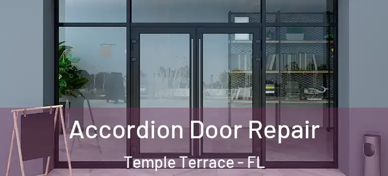  Accordion Door Repair Temple Terrace - FL
