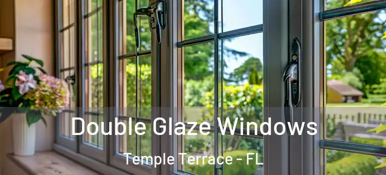  Double Glaze Windows Temple Terrace - FL