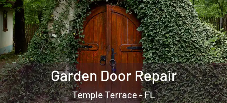 Garden Door Repair Temple Terrace - FL