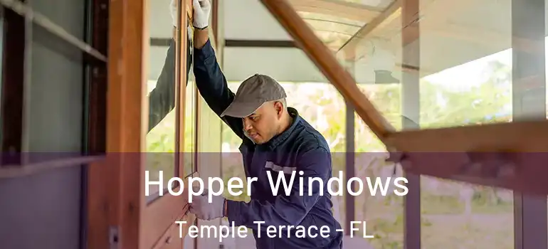  Hopper Windows Temple Terrace - FL