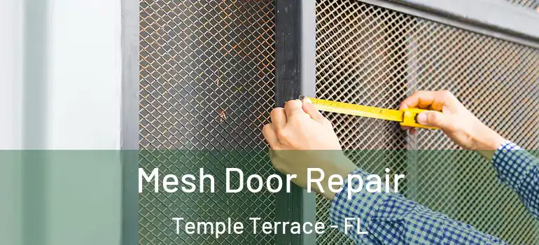  Mesh Door Repair Temple Terrace - FL