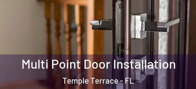  Multi Point Door Installation Temple Terrace - FL