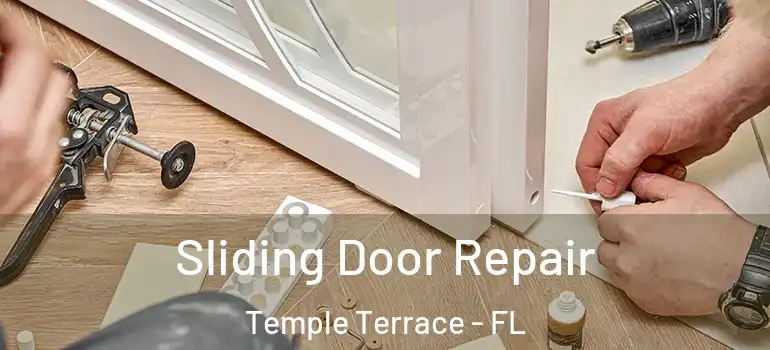  Sliding Door Repair Temple Terrace - FL