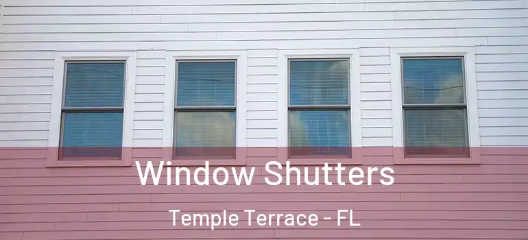  Window Shutters Temple Terrace - FL